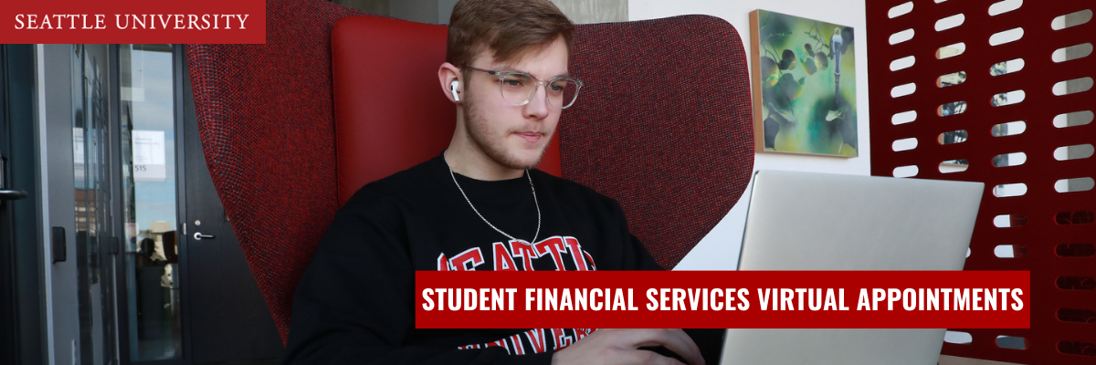 A student in a Seattle U sweatshirt sitting in a red chair types on a laptop, with the header "STUDENT FINANCIAL SERVICES VIRTUAL APPOINTMENTS"
