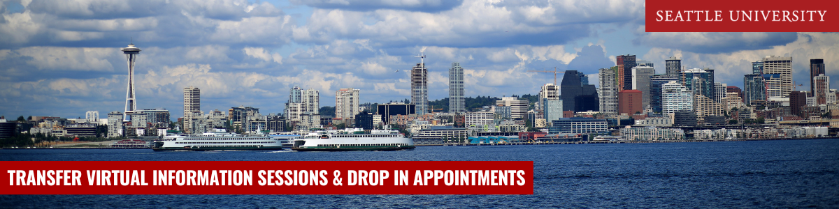 The Seattle skyline with the headline "TRANSFER VIRTUAL INFORMATION SESSIONS & DROP IN APPOINTMENTS"